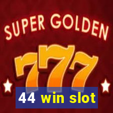 44 win slot